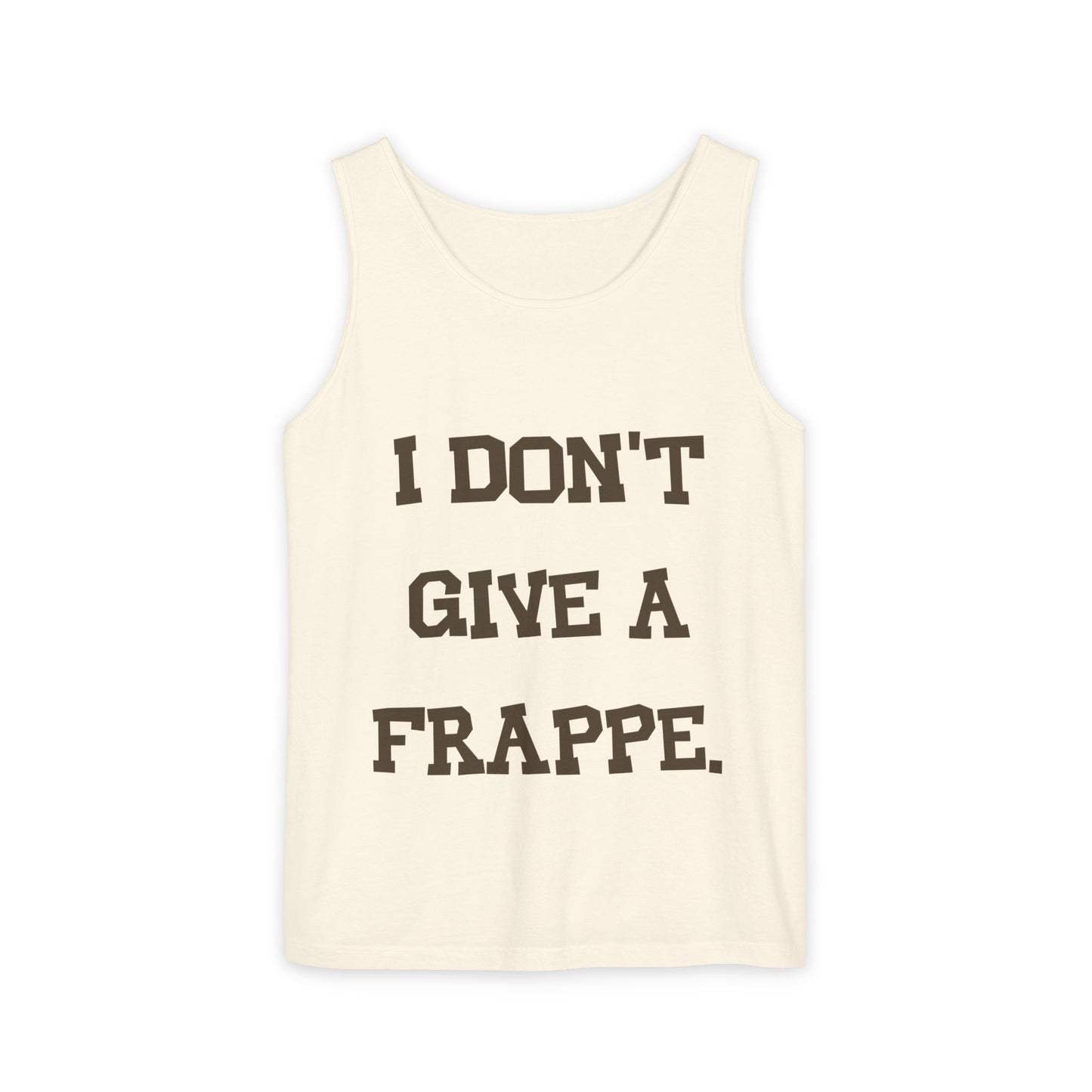 I don't give a Frappe Tank Top