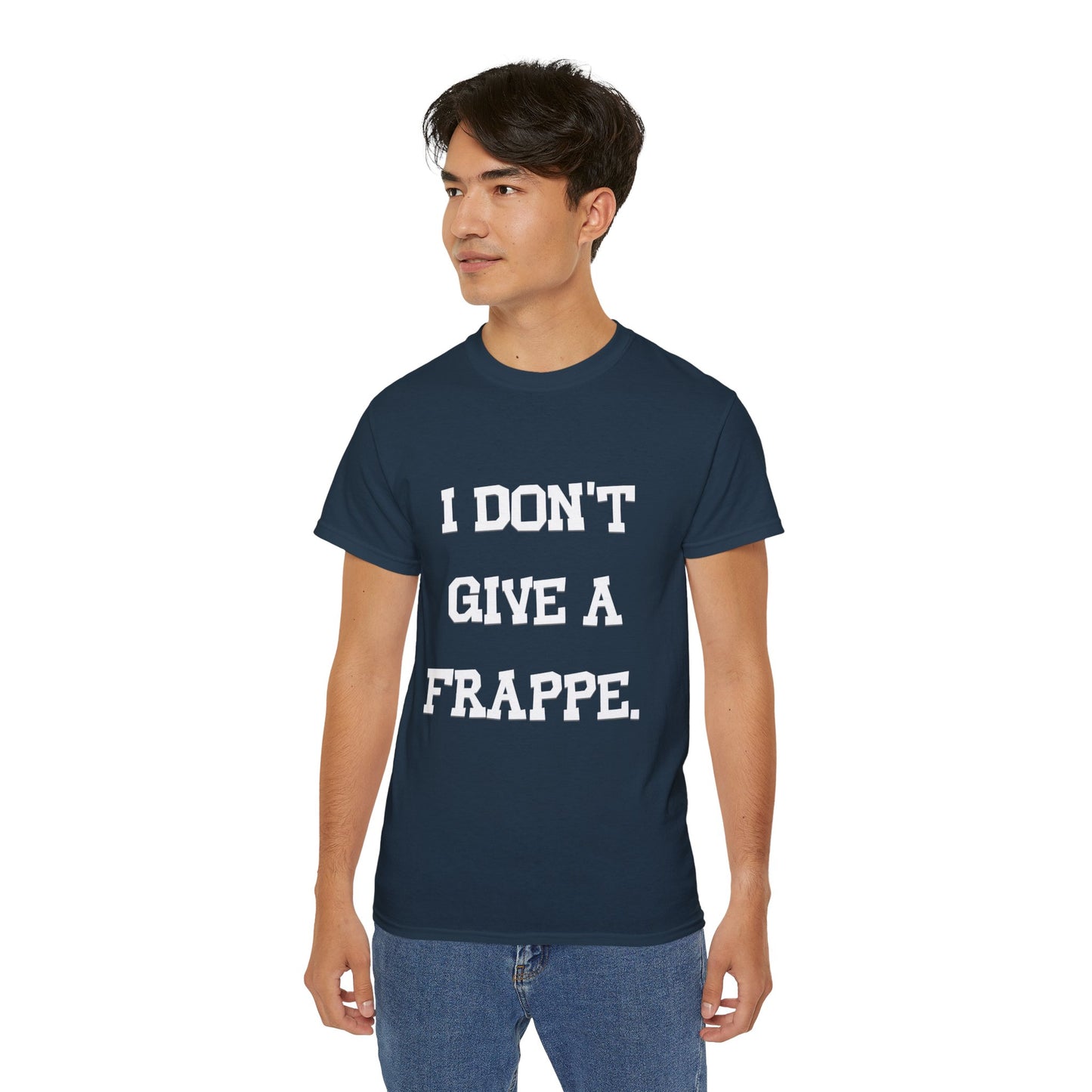 I don't give a Frappe Cotton Tee