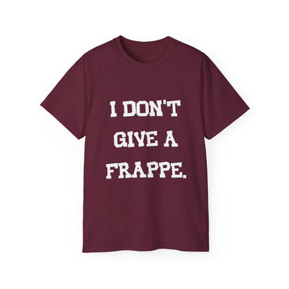 I don't give a Frappe Cotton Tee